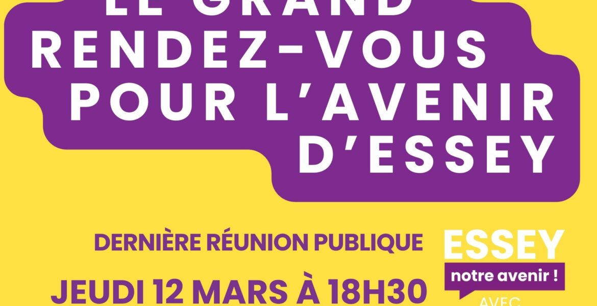12 mars : le Grand meeting – Essey Notre Avenir